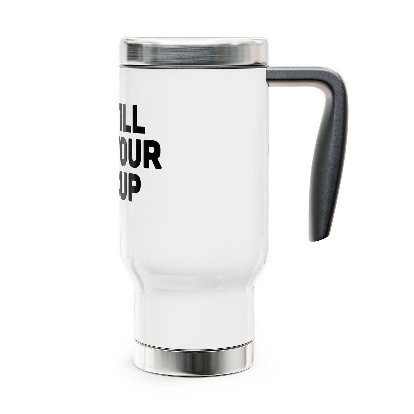 Stainless Steel Travel Mug with Handle, 14oz - Fill Your Cup