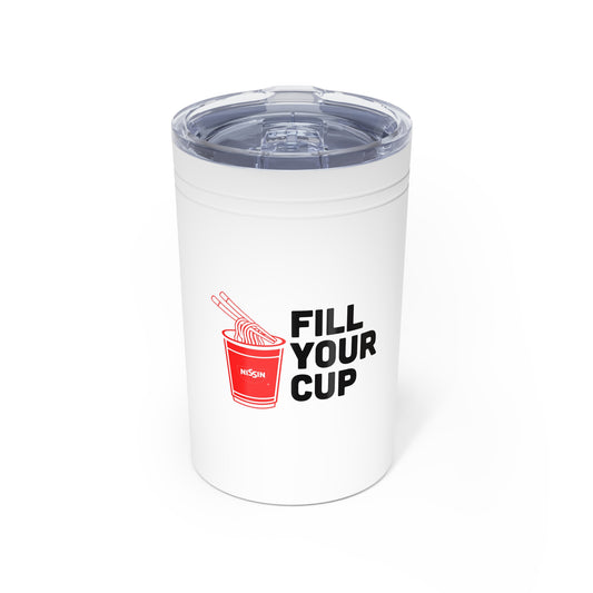 Vacuum Insulated Tumbler, 11oz - Fill Your Cup