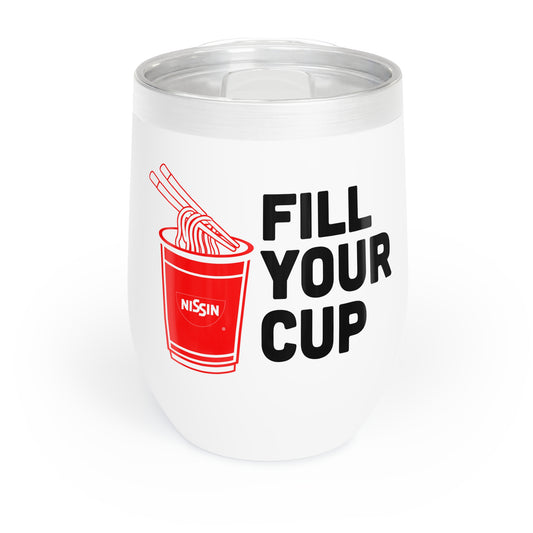 Chill Wine Tumbler - Fill Your Cup